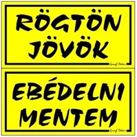 Gungl dekor 21.0011306 Piktogram rögtön jövök-ebédelni mentem (kétold. tábla) sárga kép