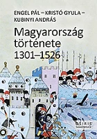 Líra könyv zrt. 1301-1526 Engel pál - kristó gyula - kubinyi andrás - magyarország története 1301-1526