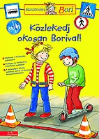 Líra könyv zrt. 1300480 Hanna sörensen - uli velte - közlekedj okosan borival! - barátnőm, bori foglalkoztatófüzet