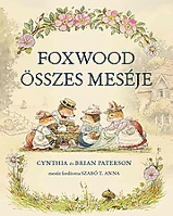 Líra könyv zrt. 1378747 Cynthia paterson, brian paterson - foxwood összes meséje