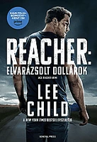 Líra könyv zrt. 1443360 Lee child - reacher: elvarázsolt dollárok