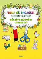 Líra könyv zrt. 1448390 Roland kiadó - készíts húsvéti díszeket! - vágj és ragassz! - finommotorika játékosan