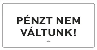 Pd KT20/02 Információs tábla pd 10x20 cm pénzt nem váltunk! fehér kép